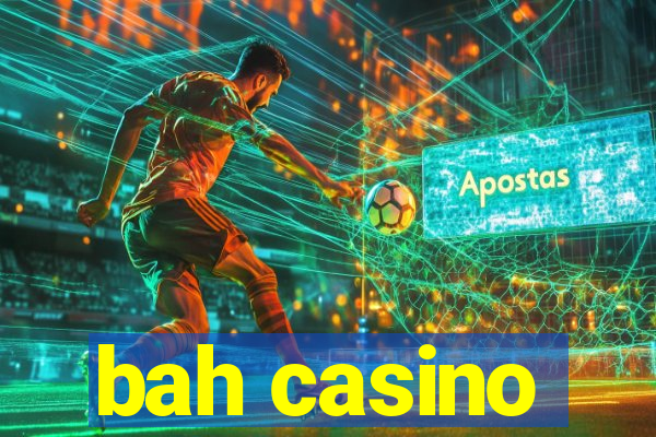 bah casino