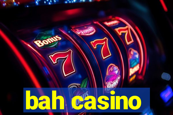 bah casino