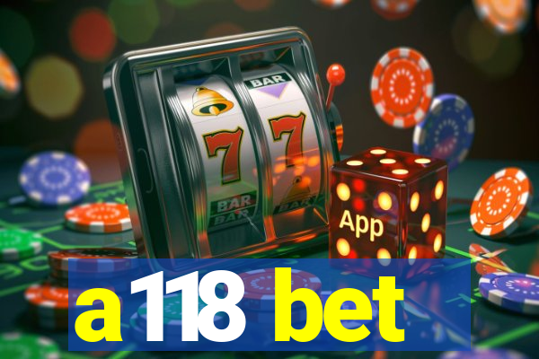 a118 bet