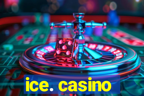 ice. casino