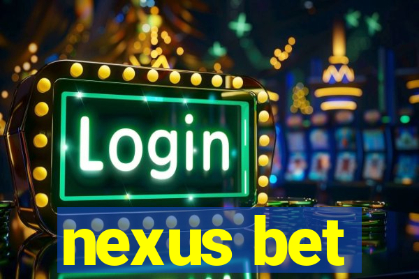 nexus bet