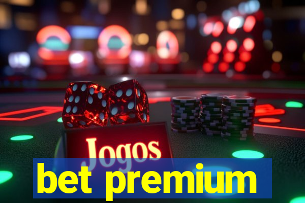 bet premium