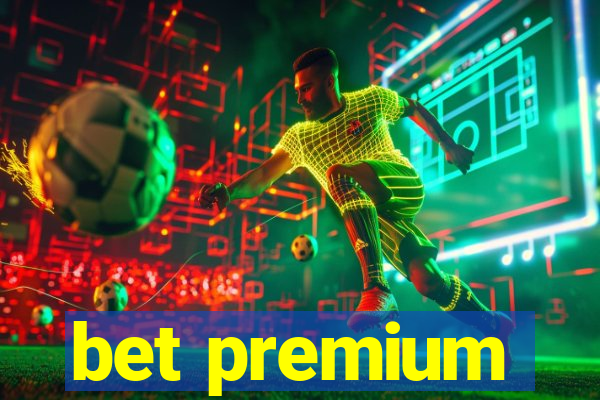 bet premium