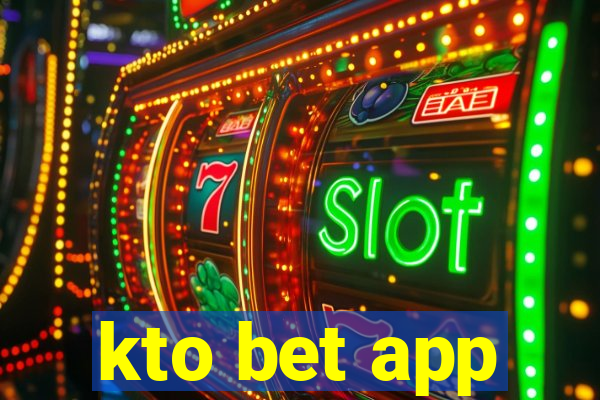 kto bet app