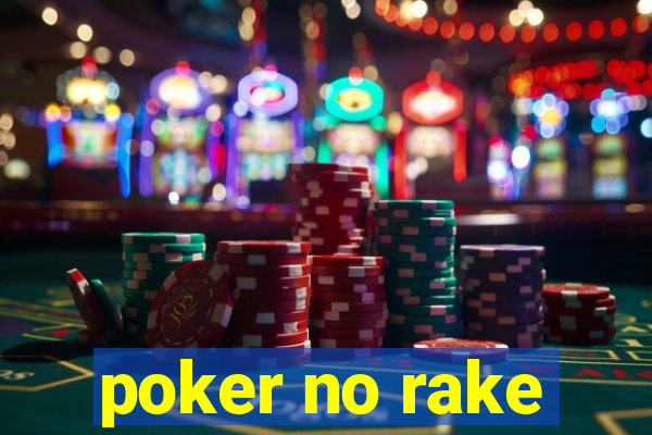 poker no rake