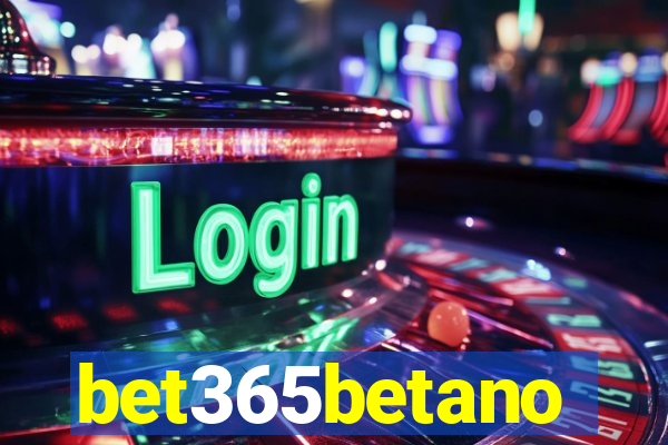 bet365betano