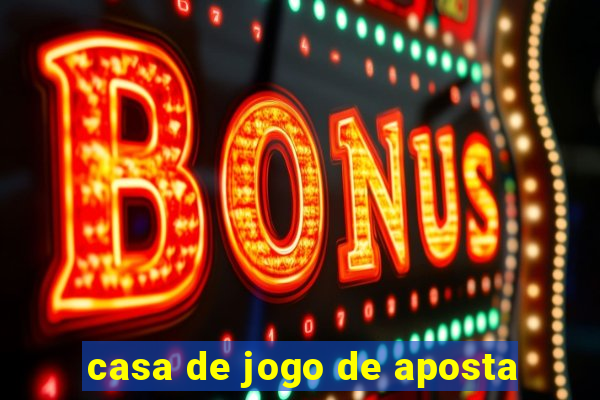 casa de jogo de aposta