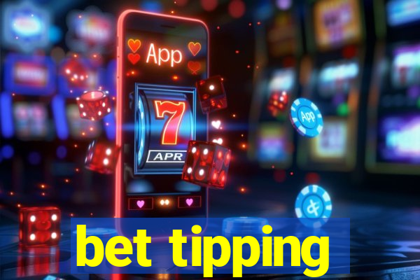 bet tipping