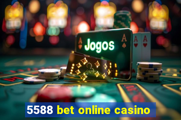 5588 bet online casino