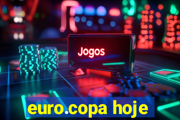 euro.copa hoje