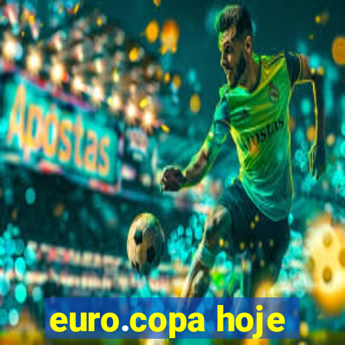 euro.copa hoje