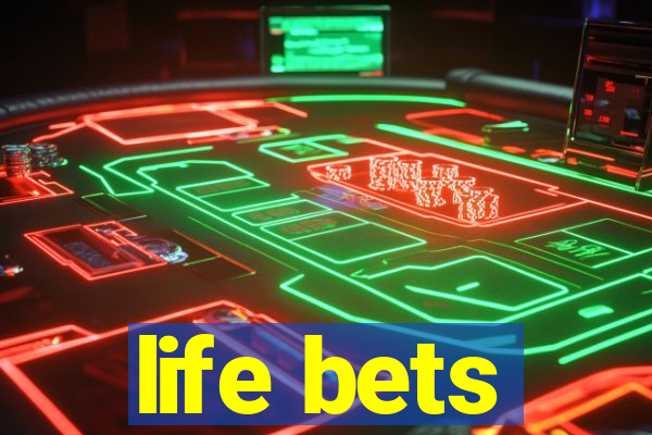 life bets