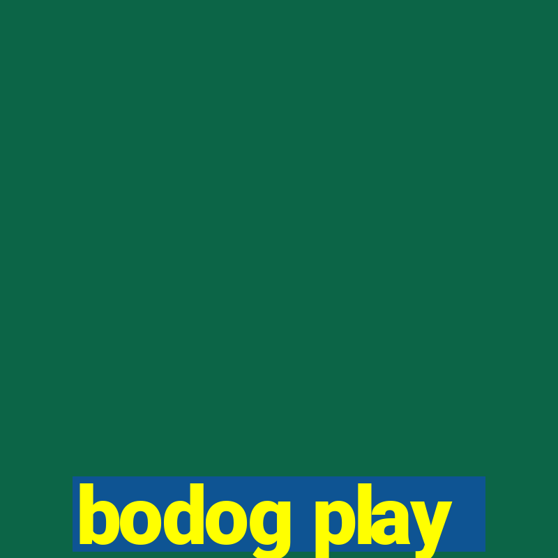 bodog play