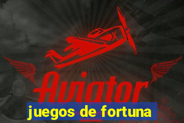 juegos de fortuna