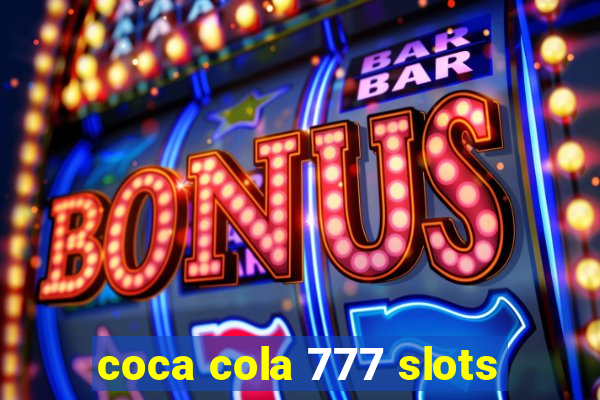 coca cola 777 slots