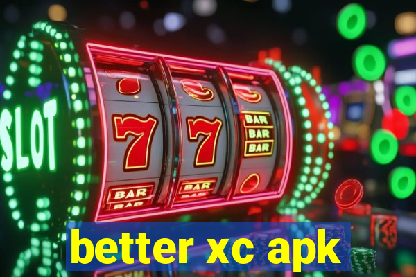 better xc apk