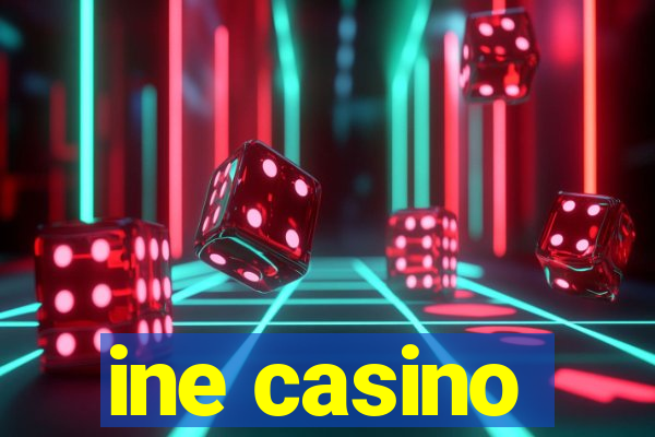 ine casino