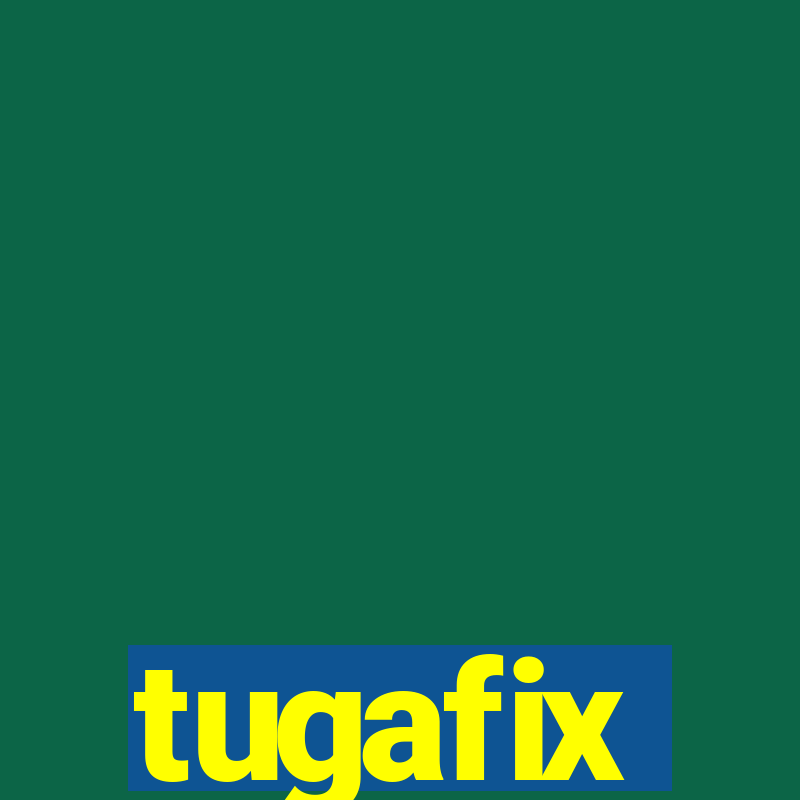 tugafix