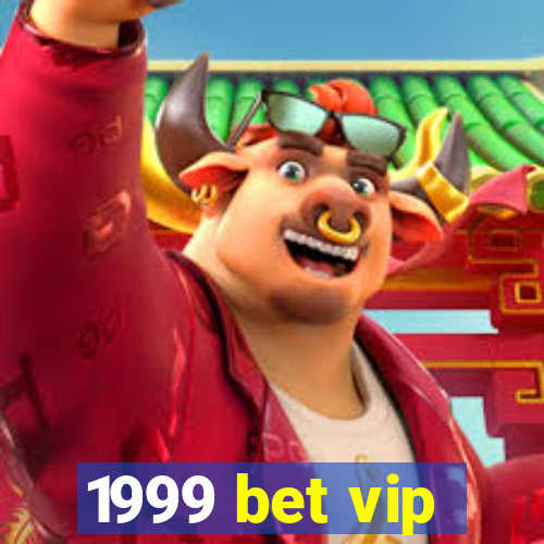 1999 bet vip