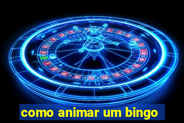 como animar um bingo