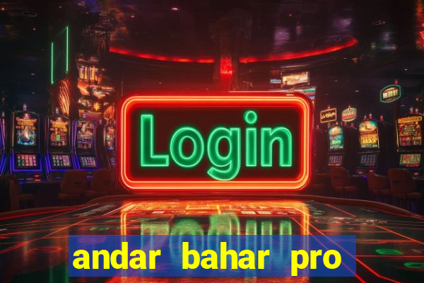 andar bahar pro early access