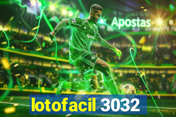 lotofacil 3032