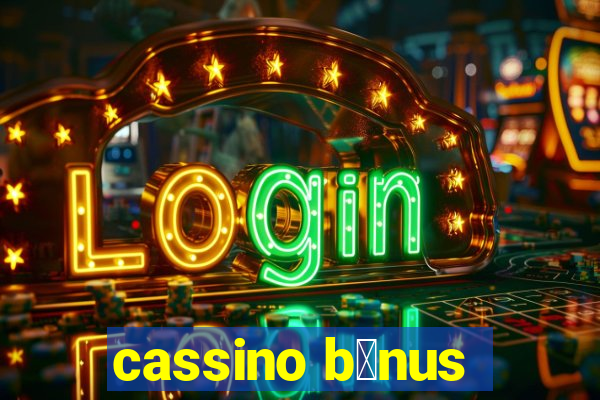 cassino b么nus