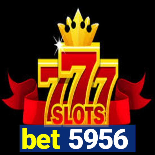 bet 5956