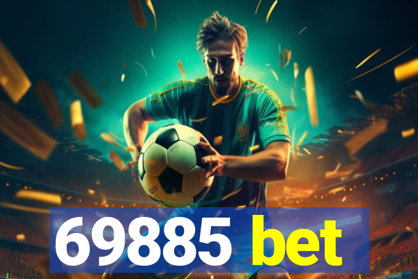 69885 bet