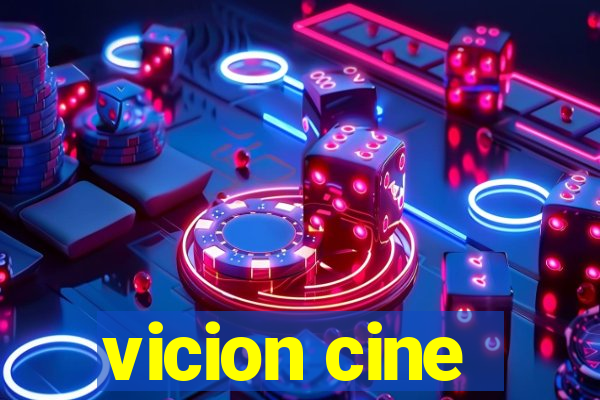 vicion cine