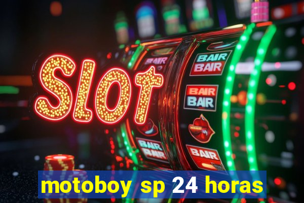 motoboy sp 24 horas