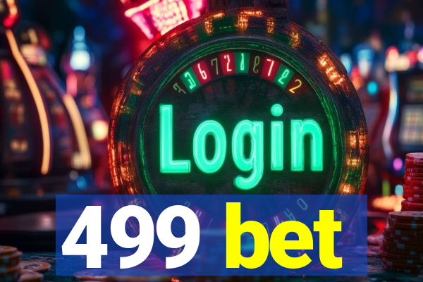 499 bet