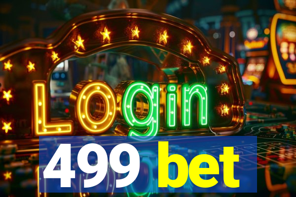 499 bet