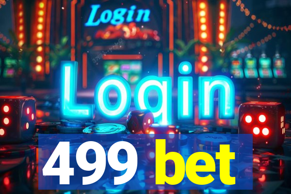 499 bet