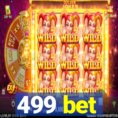 499 bet