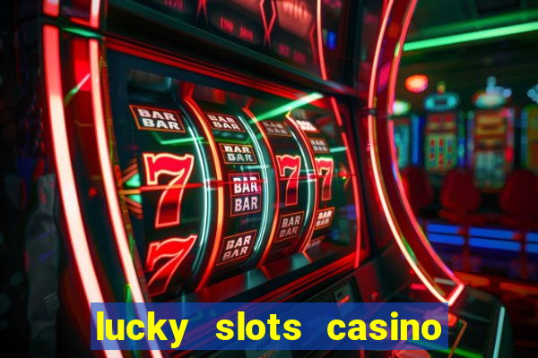 lucky slots casino games 777