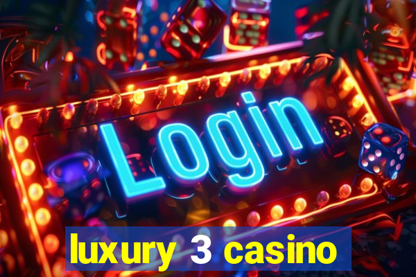 luxury 3 casino