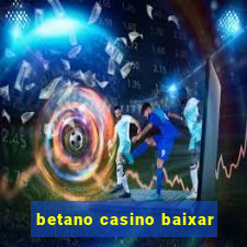 betano casino baixar