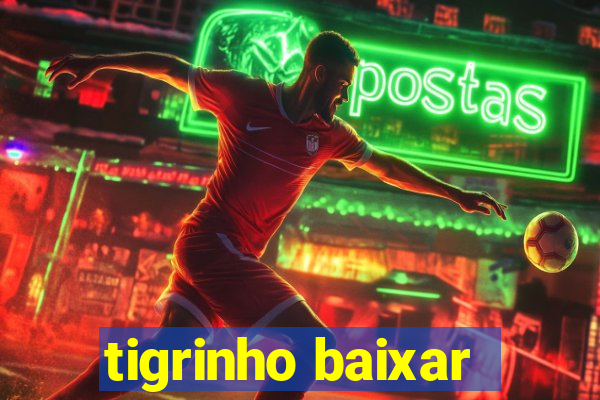 tigrinho baixar