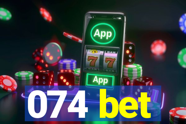 074 bet