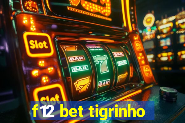 f12 bet tigrinho