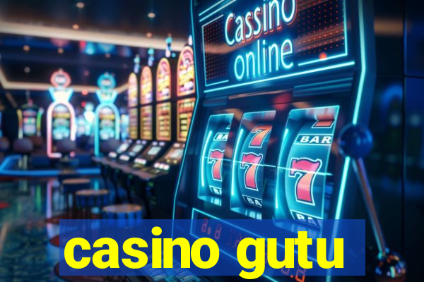 casino gutu