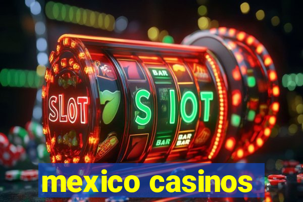 mexico casinos