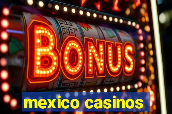 mexico casinos