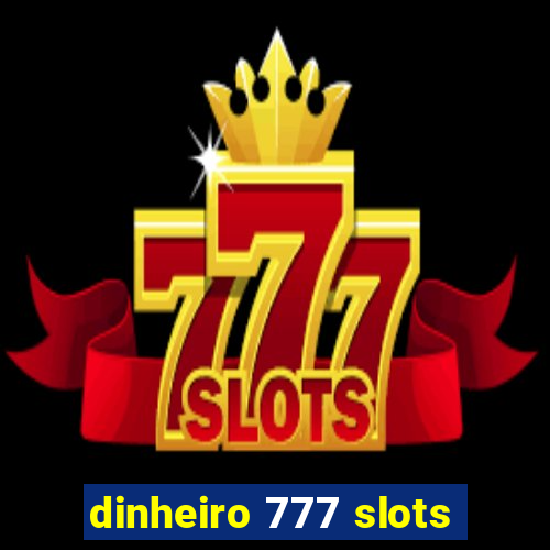 dinheiro 777 slots