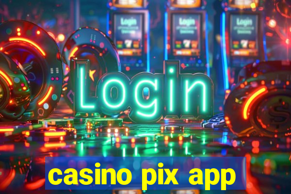 casino pix app