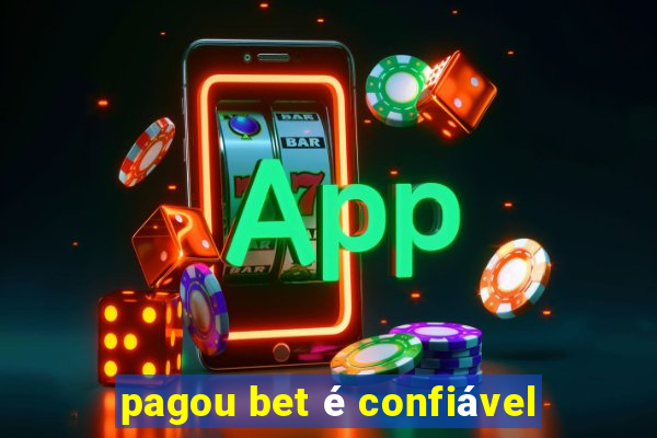 pagou bet é confiável