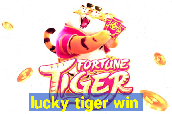 lucky tiger win