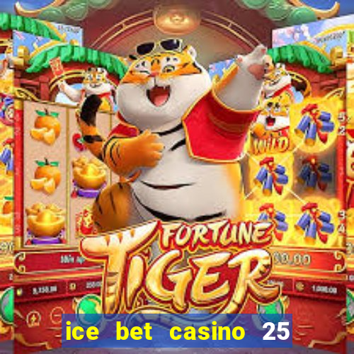 ice bet casino 25 free spins