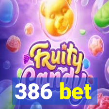 386 bet